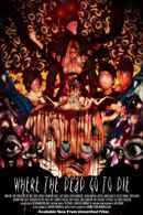 Where the Dead Go to Die Poster 1