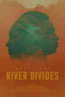 Where the River Divides Poster 1