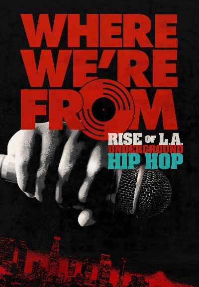 Where We're From: Rise Of L.A. Underground Hip Hop