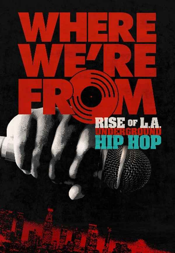 Where We're From: Rise Of L.A. Underground Hip Hop Poster 2