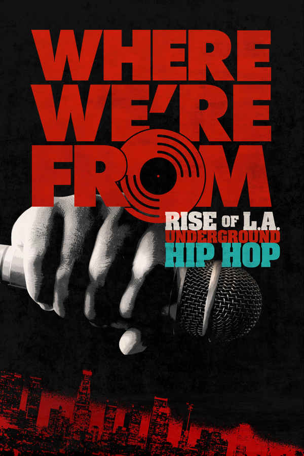 Where We're From: Rise Of L.A. Underground Hip Hop Poster 1