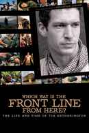 Which Way Is The Front Line From Here? The Life and Time of Tim Hetherington Poster 2