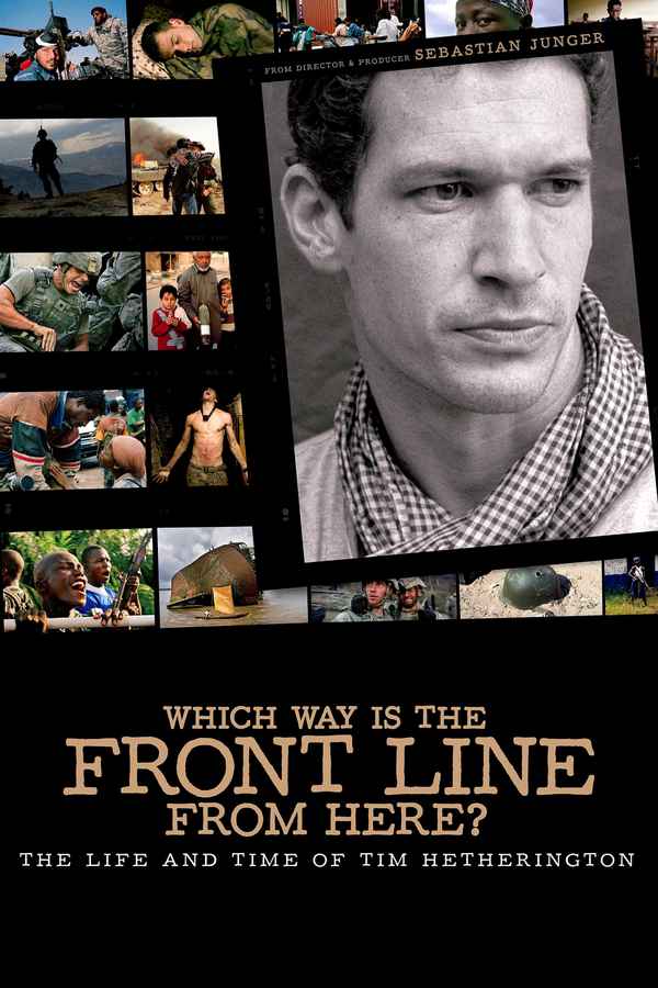 Which Way Is The Front Line From Here? The Life and Time of Tim Hetherington Poster 1