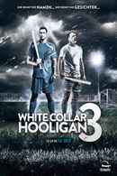 White Collar Hooligan 3 Poster 1