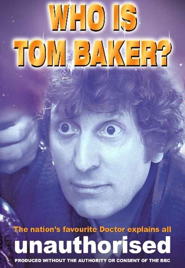 Who is Tom Baker? Unauthorised Poster 2