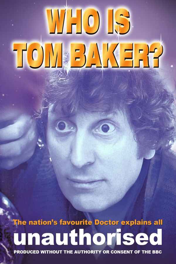 Who is Tom Baker? Unauthorised Poster 1