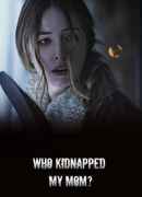 Who Kidnapped My Mom Poster 4