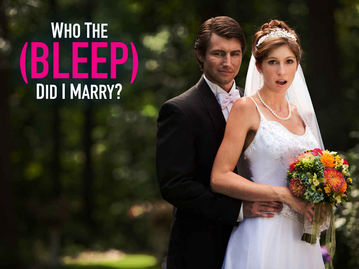 Who The (Bleep) Did I Marry?