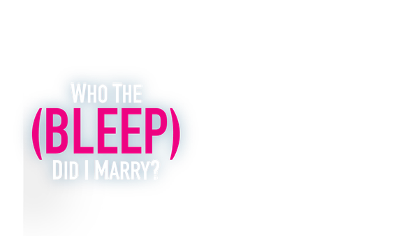 Who The (Bleep) Did I Marry? Poster 2