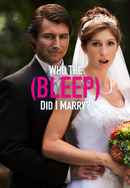 Who The (Bleep) Did I Marry? Poster 7