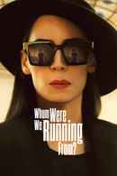 Who Were We Running From? Poster 3