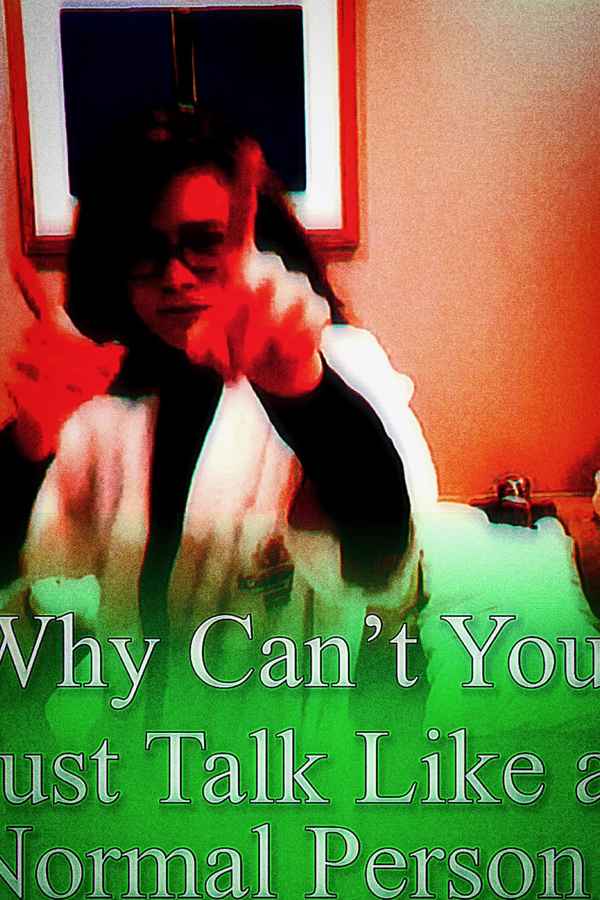 Why Can’t You Just Talk Like a Normal Person Poster 1