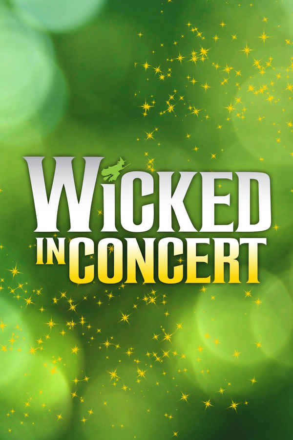 Wicked in Concert: A Musical Celebration of the Iconic Broadway Score Poster 2