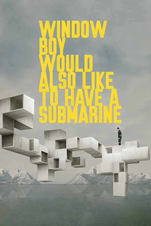 Window Boy Would Also Like to Have a Submarine Poster 2