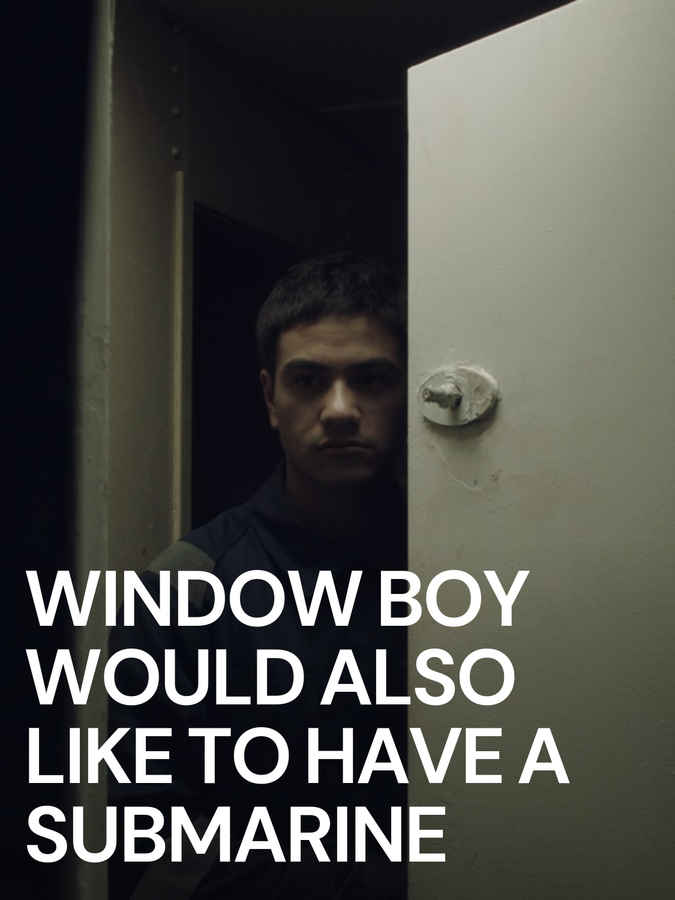 Window Boy Would Also Like to Have a Submarine