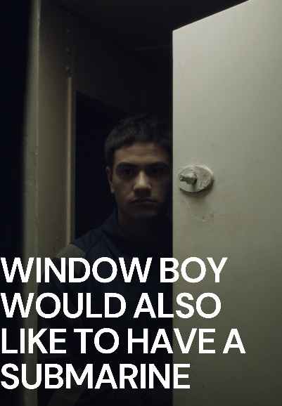 Window Boy Would Also Like to Have a Submarine