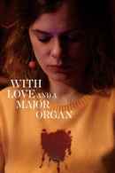 With Love and a Major Organ Poster 1
