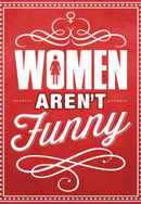Women Aren't Funny Poster 4