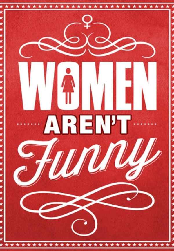 Women Aren't Funny Poster 4