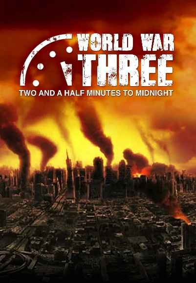 World War Three: Two and a Half Minutes to Midnight