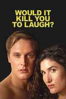 Would It Kill You to Laugh? Poster 7