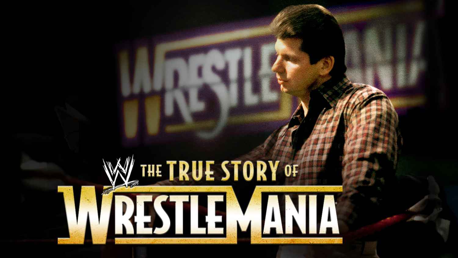 WWE: The True Story of WrestleMania