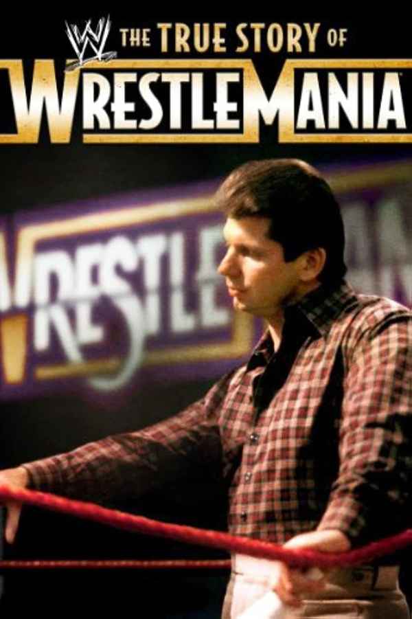 WWE: The True Story of WrestleMania Poster 4
