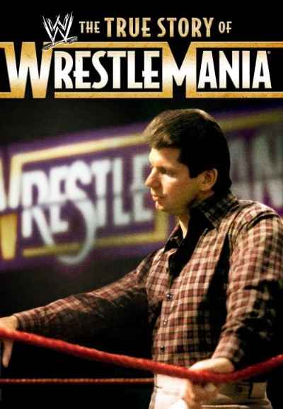 WWE: The True Story of WrestleMania