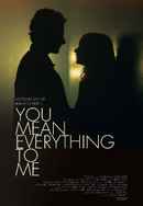 You Mean Everything to Me Poster 4