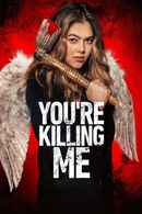 You’re Killing Me Poster 6
