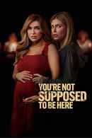 You're Not Supposed to Be Here Poster 2