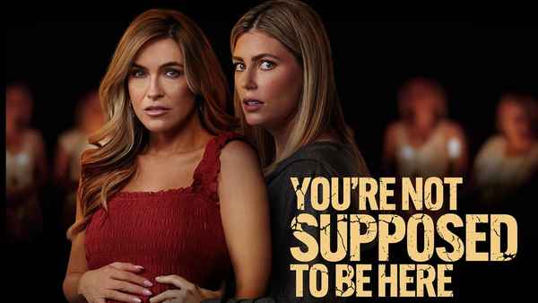 You're Not Supposed to Be Here Poster 1