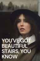 You’ve Got Beautiful Stairs, You Know Poster 2