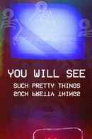 You Will See Such Pretty Things Poster 1