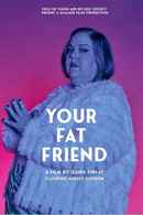 Your Fat Friend Poster 2