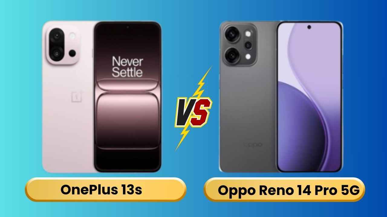 Oppo Reno 14 Pro 5G vs OnePlus 13s: இந்த இரு போனில் எது பக்கா மாஸ்