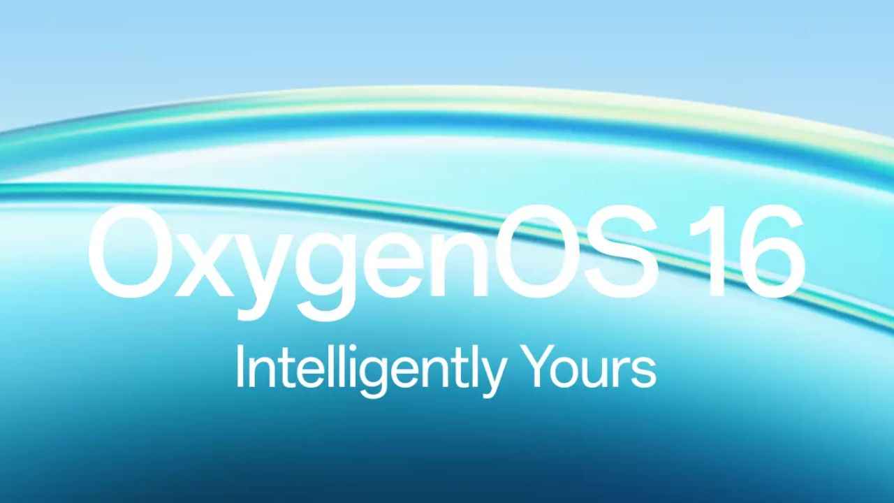 OxygenOS 16 launched globally: Eligible devices, new features, how to download and more