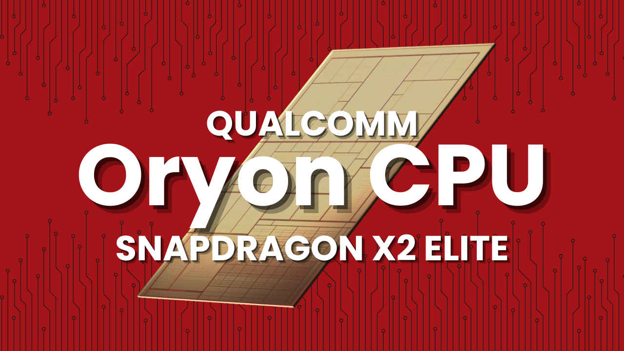 Inside Snapdragon X2 Elite’s Oryon: The CPU challenging Intel, AMD and Apple