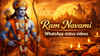 Happy Ram Navami 2026 WhatsApp status video: Download short video to share on Instagram, Facebook and more