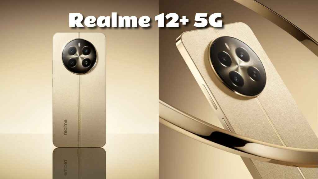 Realme 12+ 5G launched 2024