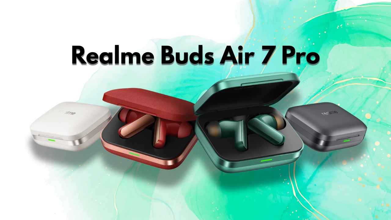 Realme Buds Air 7 Pro: ప్రీమియం ఇయర్ బడ్స్ లాంచ్ చేస్తున్న రియల్ మీ.!