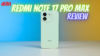 Redmi Note 17 Pro Max Review: A battery-first phone with plenty to offer