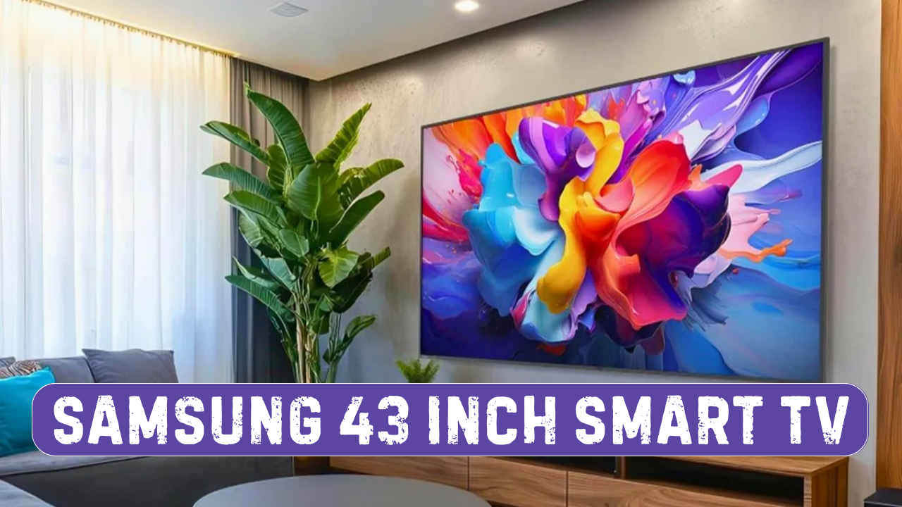 ಅಮೆಜಾನ್‌ನಲ್ಲಿ 43 ಇಂಚಿನ Samsung ಲೇಟೆಸ್ಟ್ Smart TV ಈಗ ಕೈಗೆಟಕುವ ಬೆಲೆಗೆ ಮಾರಾಟವಾಗುತ್ತಿದೆ!