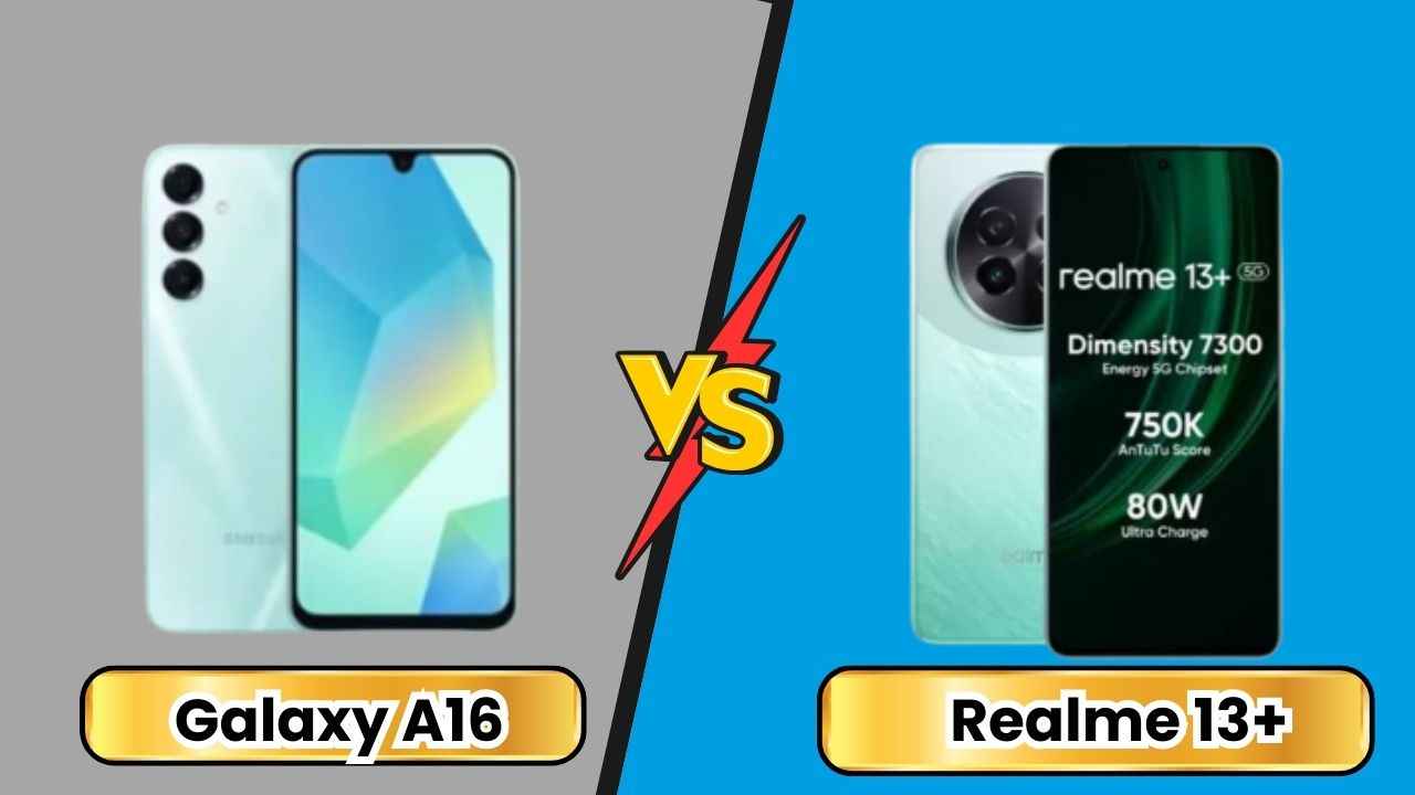 Samsung Galaxy A16 vs Realme 13+ 5G: இந்த இரு போனில் எது பக்கா மாஸ்?