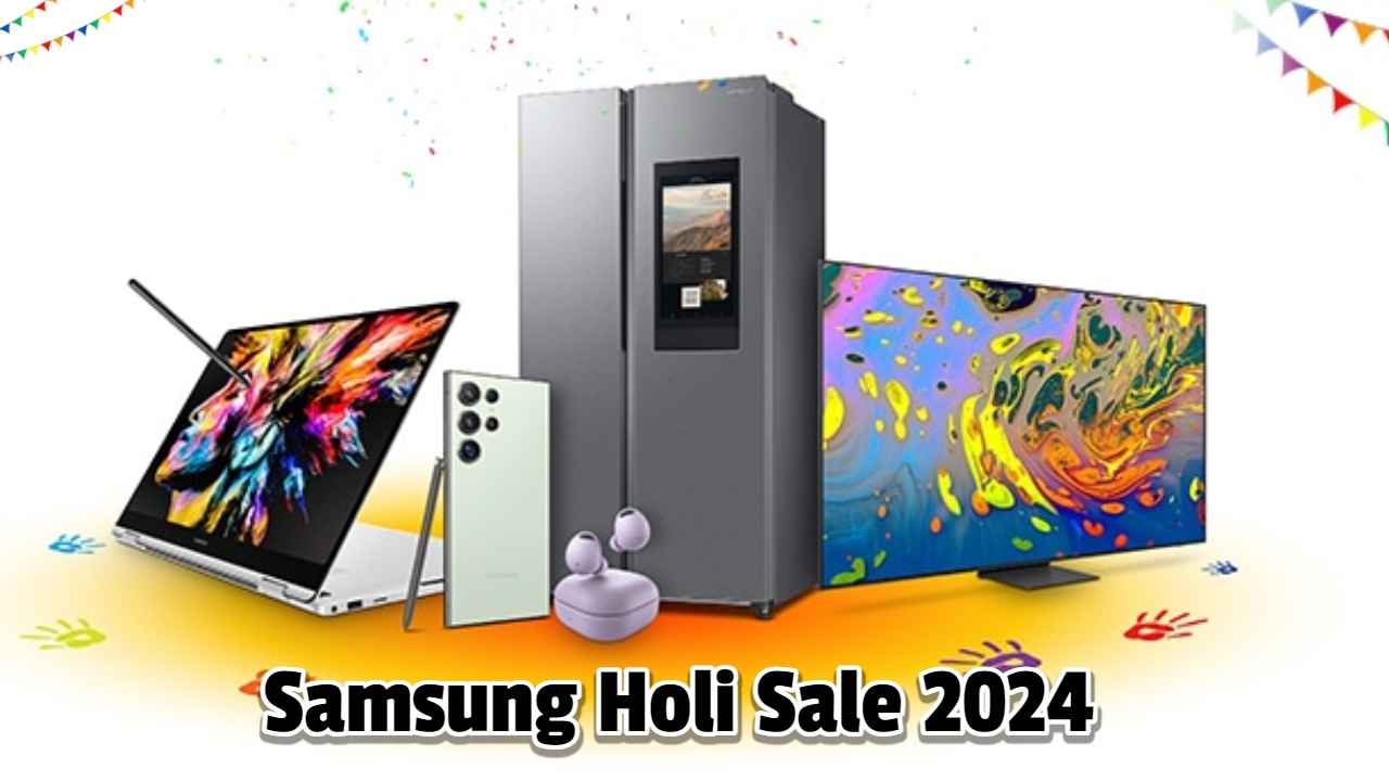 Samsung Holi Sale: स्मार्टफोन्स से लेकर टीवी तक, इन प्रोडक्ट्स पर हो रही ऑफर्स की बरसात! मिल रहा 60% तक OFF