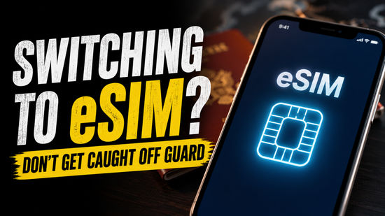 Switching to eSIM? Don’t let these hidden issues surprise you