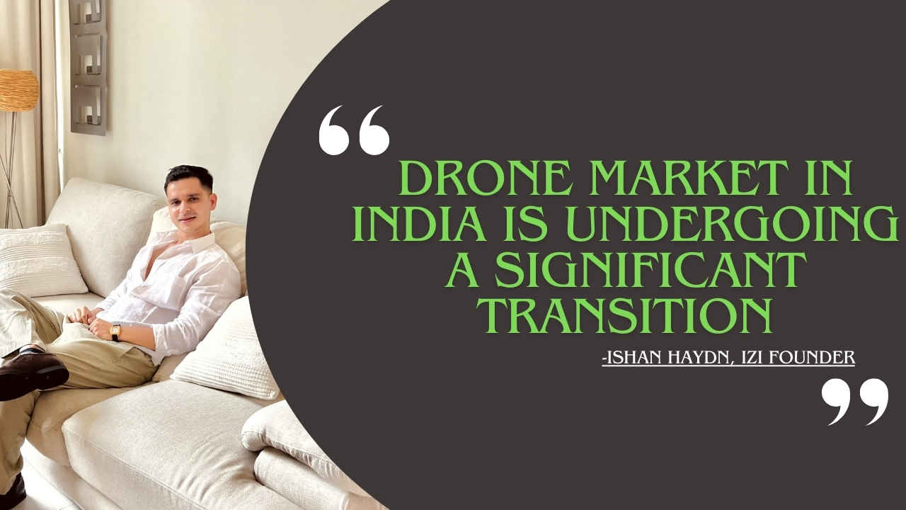 ‘Redefining the realm of possibility’: IZI founder on the future of drones in India