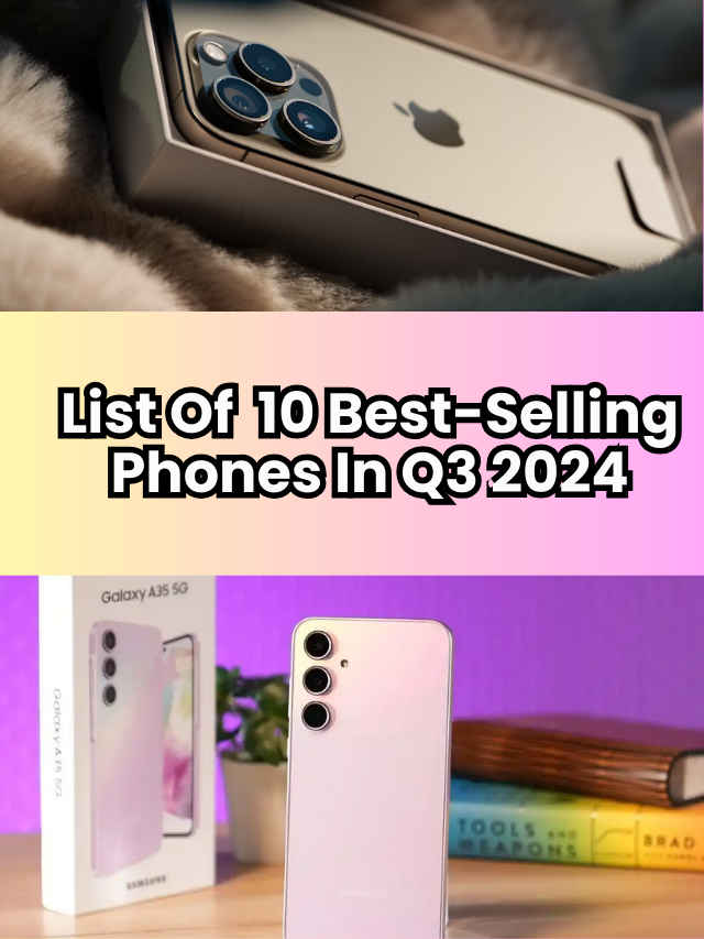 These are 10 best selling phones of Q3 2024 (12)