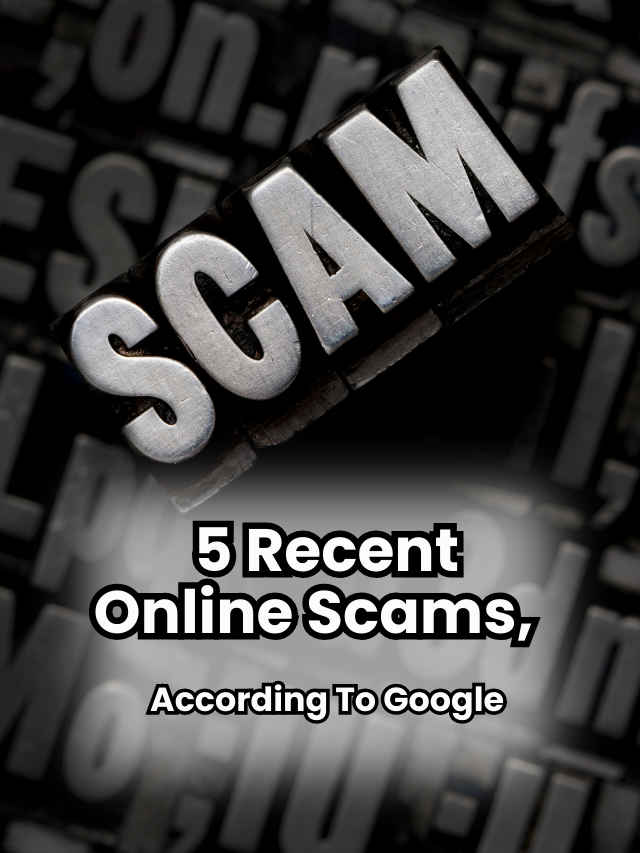These are most 5 recent online scams according to Google (7)