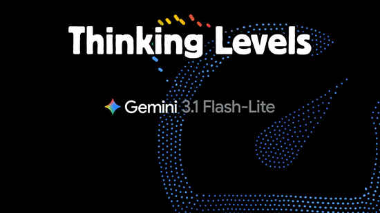 Gemini 3.1 Flash-Lite’s thinking levels: The feature that solves AI’s speed vs. intelligence problem